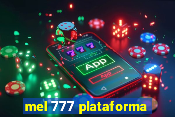 mel 777 plataforma